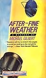 After the Fine Weather by Michael    Gilbert