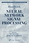 Handbook of Neural Network Signal Processing (Electrical Engineering & Applied Signal Processing Series) Handbook of Neural Network Signal Processing (Electrical Engineering & Applied Signal Processing Series)