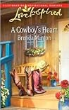 A Cowboy's Heart (The Cowboy Series #2) A Cowboy's Heart (The Cowboy Series #2)