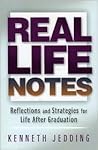 Real Life Notes: Reflections and Strategies for Life After Graduation (The Life Navigator Series) Real Life Notes: Reflections and Strategies for Life After Graduation (The Life Navigator Series)