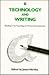 Technology and Writing: Rea...