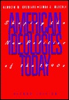 American Ideologies Today: Shaping The New Politics of The 1990's (Paperback)