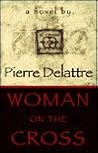 Woman on the Cross: A Novel