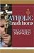 Catholic Traditions: Treasures New And Old