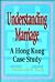 Understanding Marriage: A Hong Kong Case Study