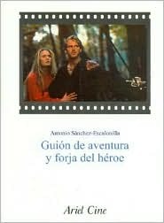 Guión de aventura y forja del héroe (Spanish Edition)