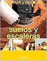 Suelos y escaleras (Reparar y renovar series)