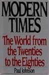 Modern Times by Paul  Johnson