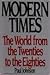 Modern Times: The World from the Twenties to the Eighties