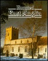Haunted East Anglia (Paperback)