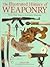 The Illustrated History of Weaponry by Chuck Willis (2006) Pa... by Chuck Willis