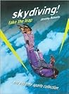 Skydiving!: Take the Leap (Extreme Sports Collection)