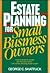 Estate Planning for Small Business Owners by George C. Shattuck