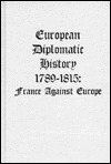 European Diplomatic History, 1789-1815: France against Europe (Hardcover)