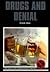 Drugs and Denial by Wendy Klein