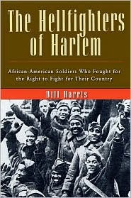 The Hellfighters of Harlem: African-American Soldiers Who Fought for the Right to Fight for Their Country (Hardcover)