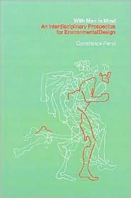 With Man In Mind: An Interdisciplinary Prospectus for Environmental Design (Mit Press)