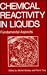 Chemical Reactivity in Liqu...