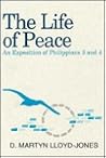 The Life of Peace: An Exposition of Philippians 3 and 4