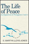 The Life of Peace: An Exposition of Philippians 3 and 4 (Hardcover)