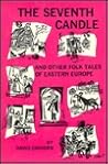 The Seventh Candle and Other Folk Tales of Eastern Europe