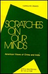 Scratches on Our Minds: American Images of China and India (Paperback)