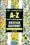 The Complete A-Z 19th and 20th Century British History Handbook (Complete A-Z Handbooks)