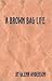 A Brown Bag Life