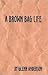 A Brown Bag Life by Glenn Anderson