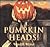 Pumpkin Heads
