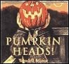 Pumpkin Heads by Wendell Minor