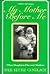 My Mother Before Me: When Daughters Discover Mothers