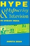Hype, hypocrisy, and television in urban India