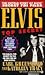 Elvis: Top Secret- The Untold Story of Elvis Presley's Secret FBI Files