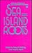 Sea Island Roots: African Presence in the Carolinas and Georgia