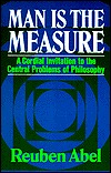 Man Is the Measure: A Cordial Invitation to the Central Problems of Philosophy (Paperback)
