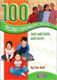 100 Instant Children's Talks: Just Add Faith and Serve (Paperback)