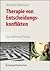 Therapie von Entscheidungskonflikten by Bernhard Mitterauer