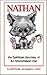 Nathan: The Spiritual Journey of an Uncommon Cat, an Adult Parable