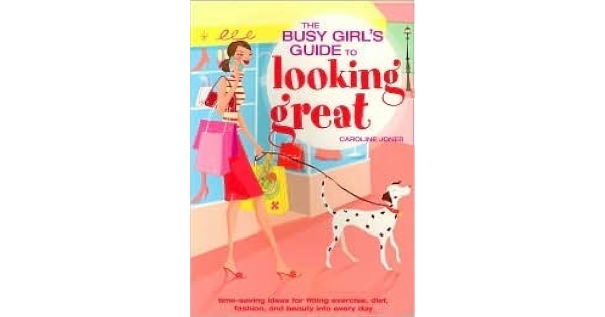 The Busy Girl's Guide To looking great time saving ideas for fitting