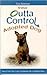 Your Outta Control Adopted Dog