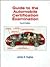 Guide to the Automobile Certification Examination by James G. Hughes