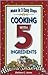 Cooking With 5 Ingredients