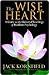 The Wise Heart: A Guide to the Universal Teachings of Buddhist Psychology