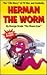 The "Life Story" of TV Star and Celebrity Herman the Worm