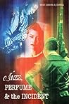 Jazz, Perfume & the Incident