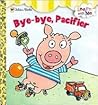 Bye-Bye, Pacifier (Learn With Me)