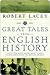 Great Tales from English History, Vol 3 by Robert Lacey Great Tales from English History, Vol 3 by Robert Lacey