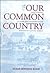 Our Common Country : Family Farming, Culture, and Community in the Nineteenth-Century Midwest