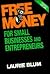 Free Money? for Small Businesses and Entrepreneurs (FREE MONEY FOR SMALL BUSINESS AND ENTREPRENEURS)